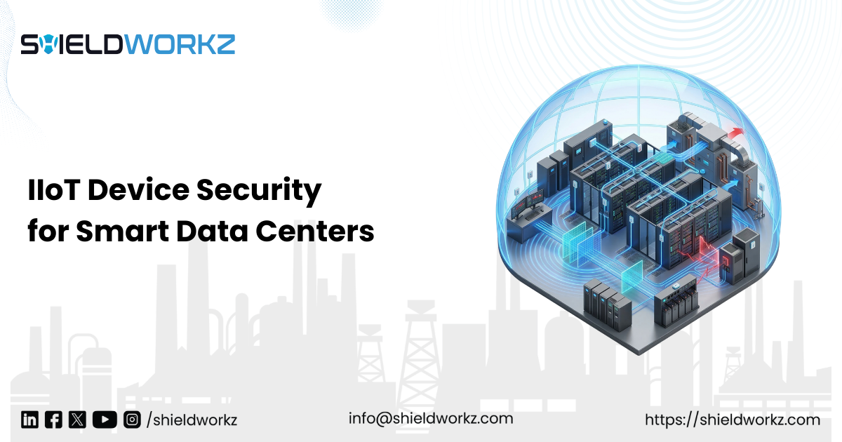 IIoT Device Security for Smart Data Centers | Shieldworkz OT Security