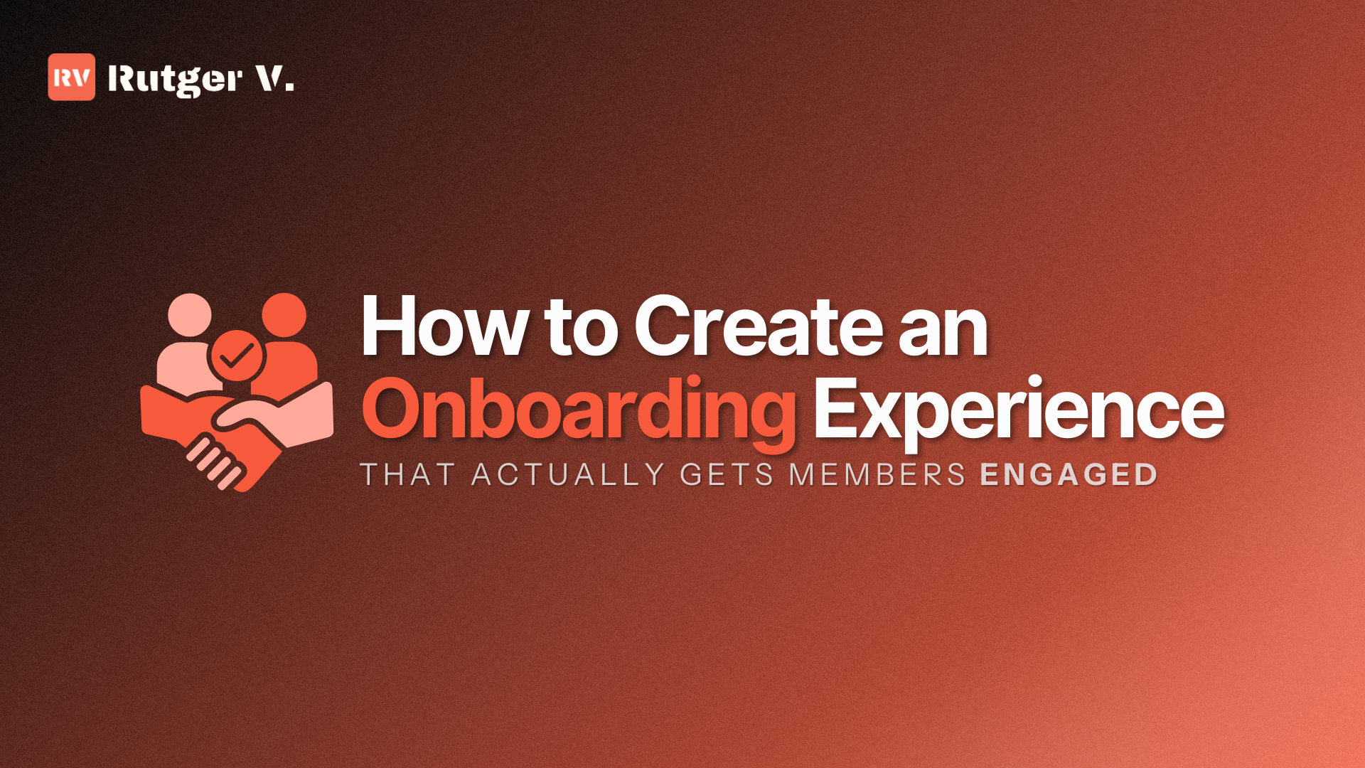 How to Create an Onboarding Experience That Actually Gets Members Engaged