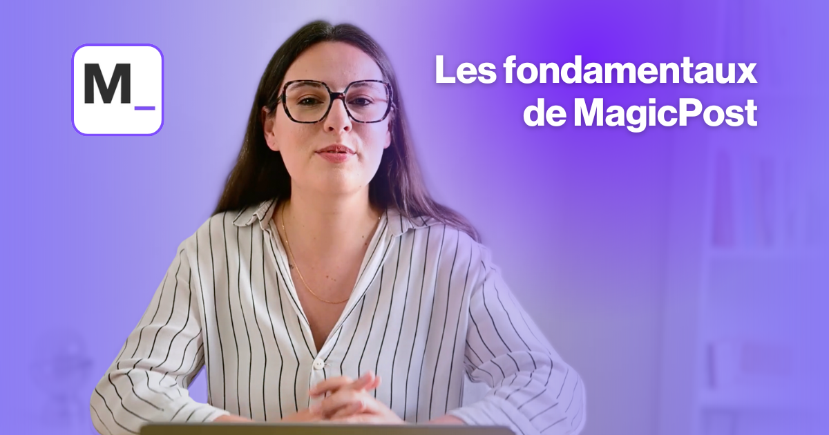 Les fondamentaux de MagicPost | MagicPos...