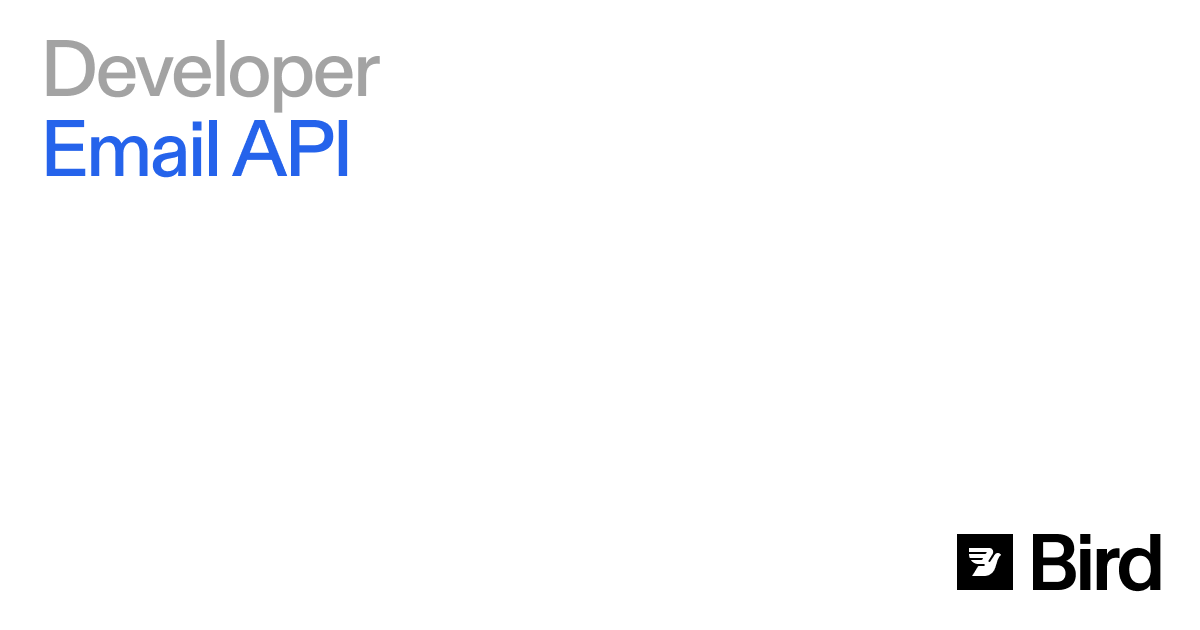 Email API Integration: Email Sending API Service | Bird