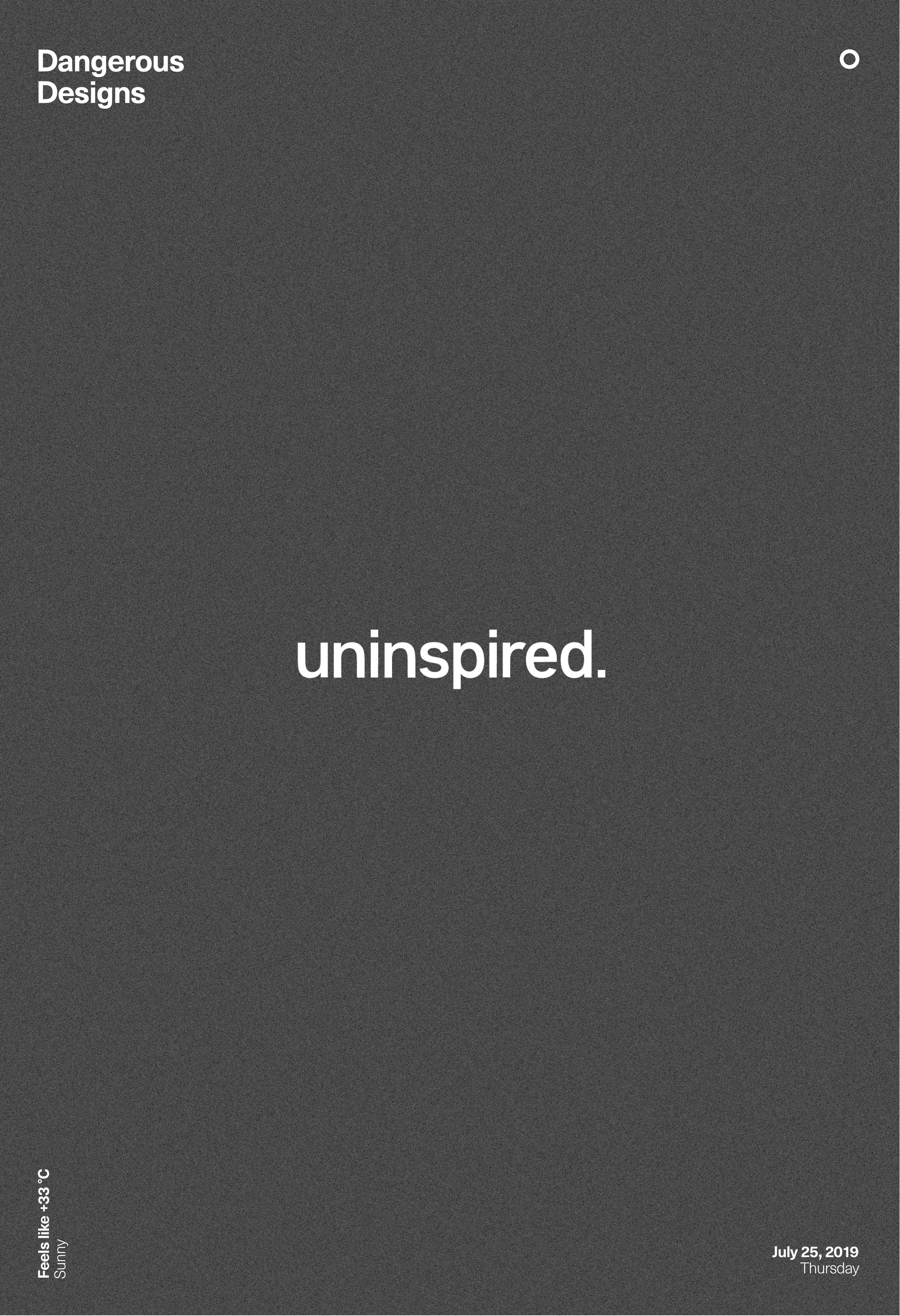 Uninspired