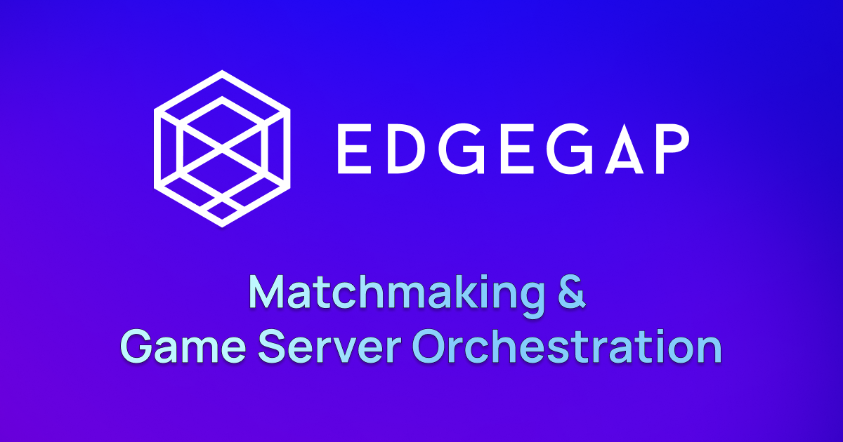 Edgegap - Multiplayer Game Server Hosting, Solved