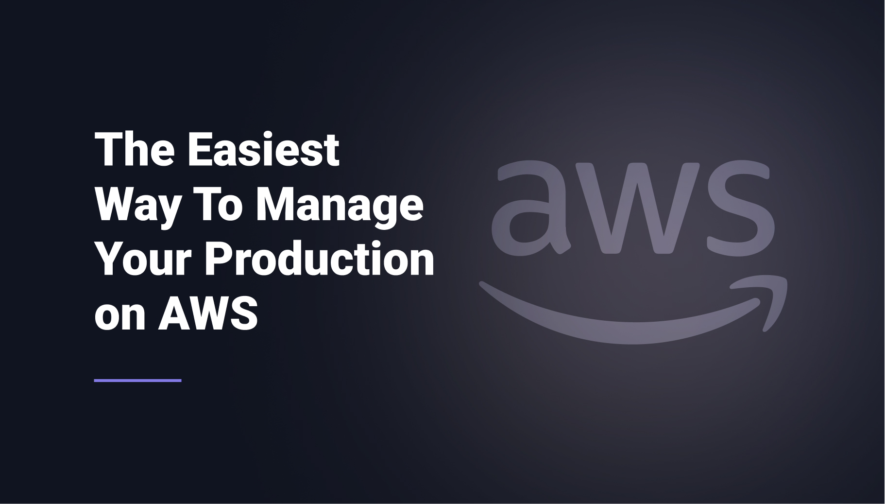 The Easiest Way To Manage Your Production on AWS | Qovery