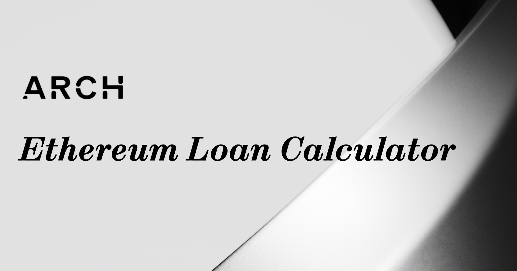 Ethereum Loan Calculator | Arch Lending