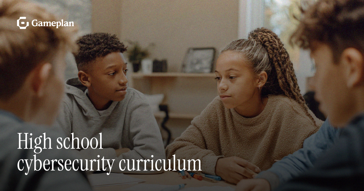 High school cybersecurity curriculum - Gameplan