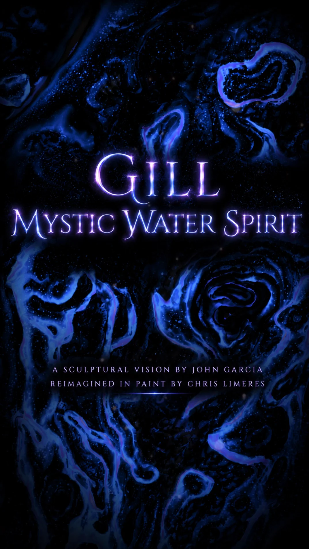 Title card: GILL, Mystic Water Spirit, a sculptural vision by John Garcia, reimagined in paint by Chris Limeres