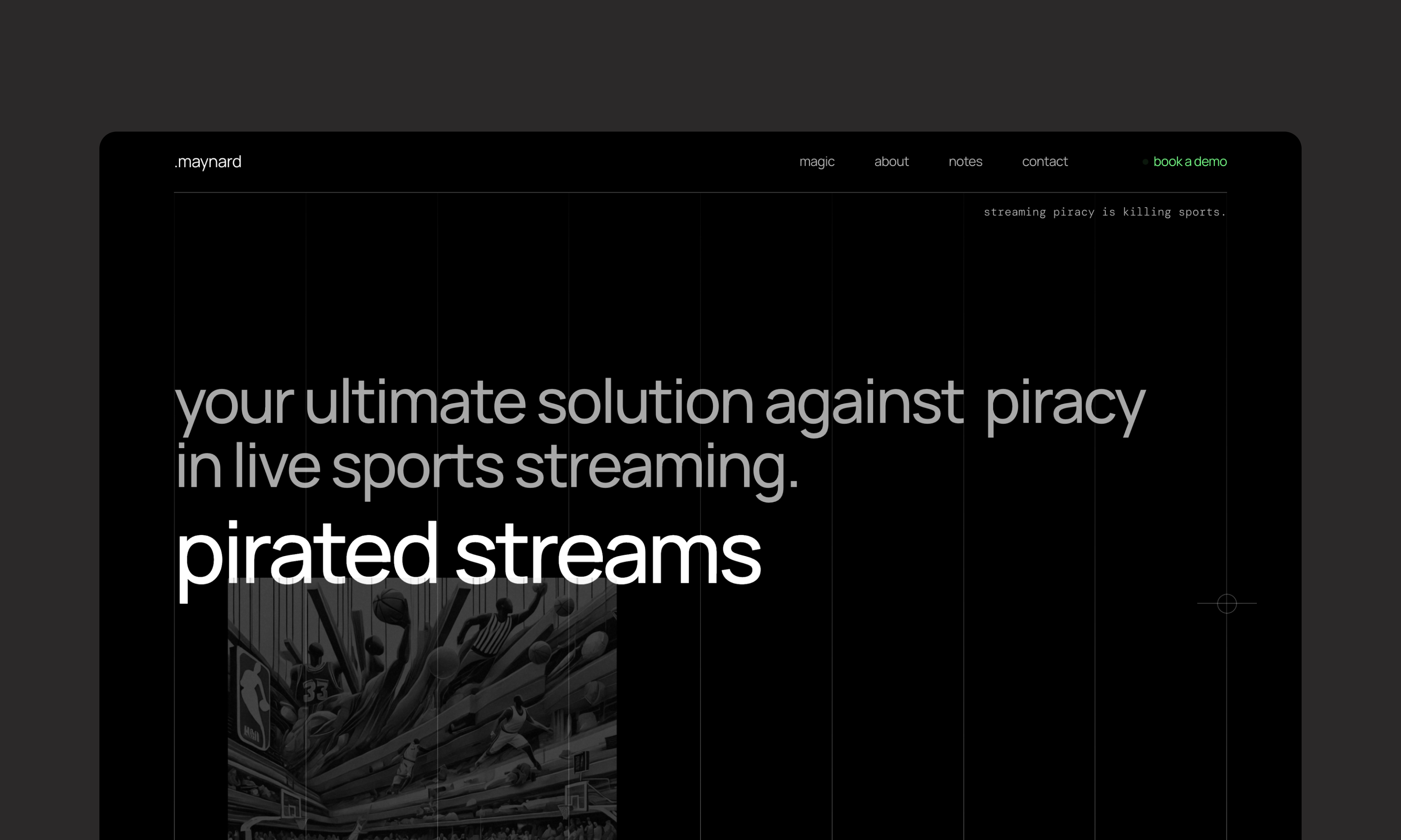 maynard vision — we solve piracy problem in live sports streaming. 
