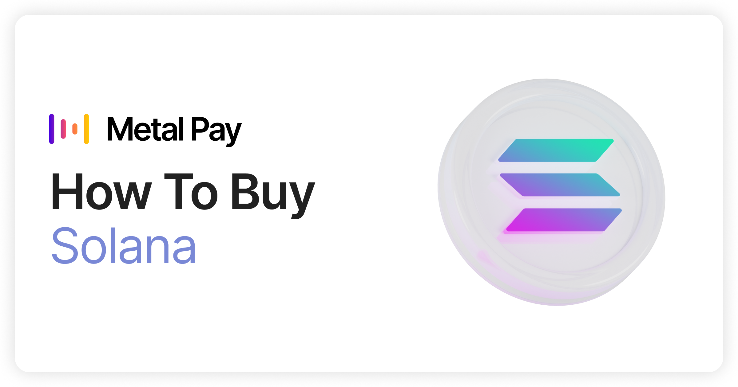 How To Buy Solana (SOL) | Metal Pay - Crypto, The Right Way.