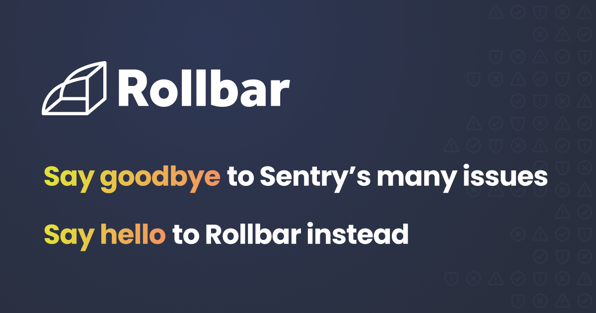 Rollbar vs Sentry | A Streamlined Sentry Alternative for Error Tracking