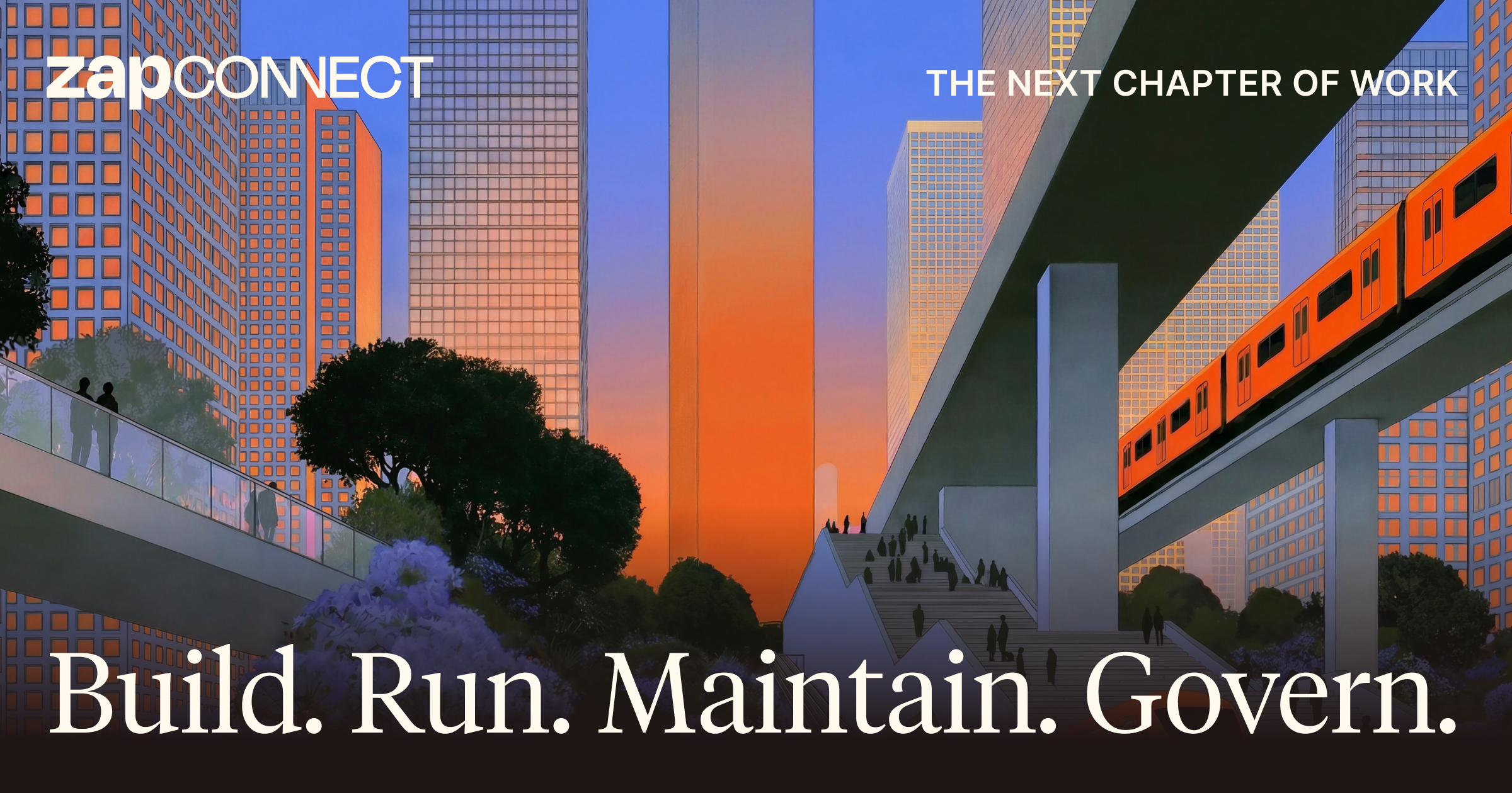 Official ZapConnect 2026 banner with the words Build. Run. Maintain. Govern. over an illustrated city with an orange elevated train at dusk