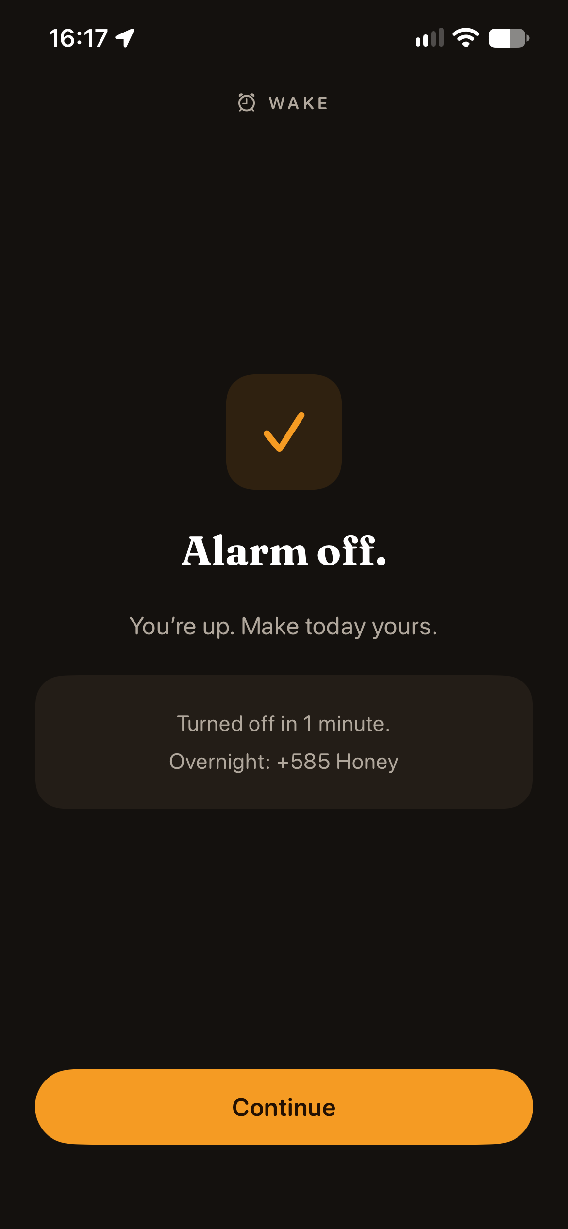 Wake alarm off confirmation: You are up. Make today yours.