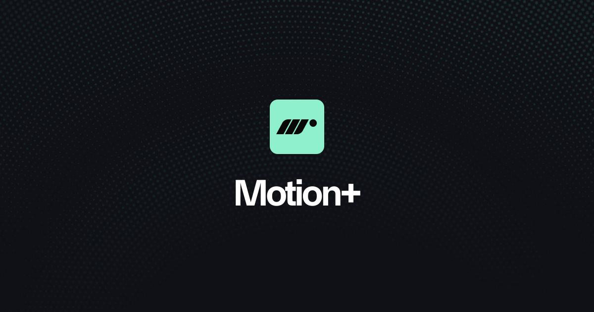Motion+ — 290+ premium examples, 40+ tutorials and more