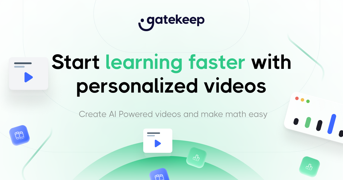 Gatekeep | Start learning faster with personalized videos.