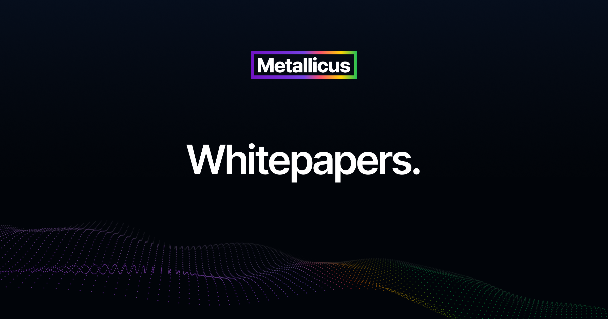 Metallicus Whitepapers