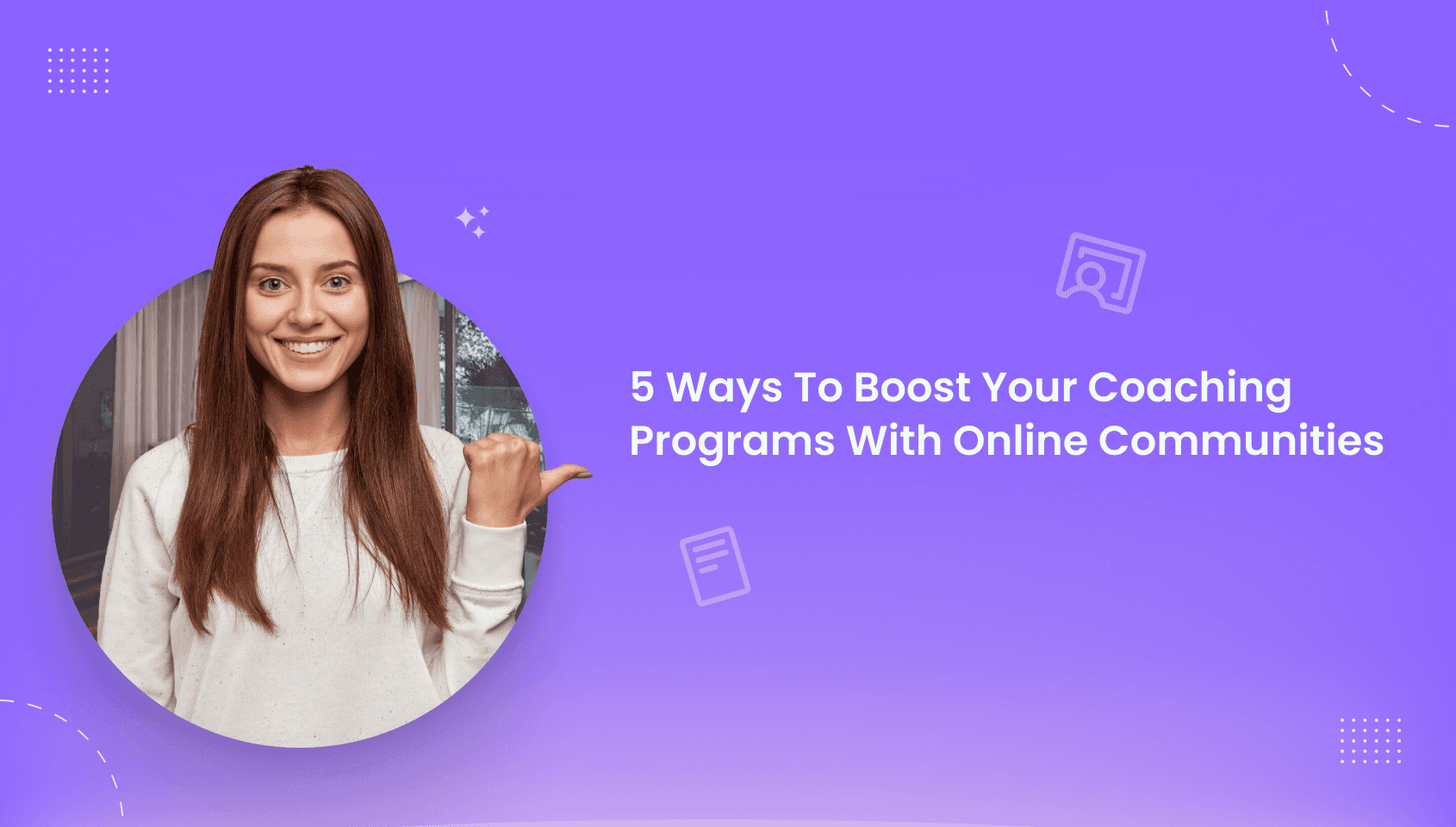 5 Ways to Boost Your Coaching Programs with Online Communities.