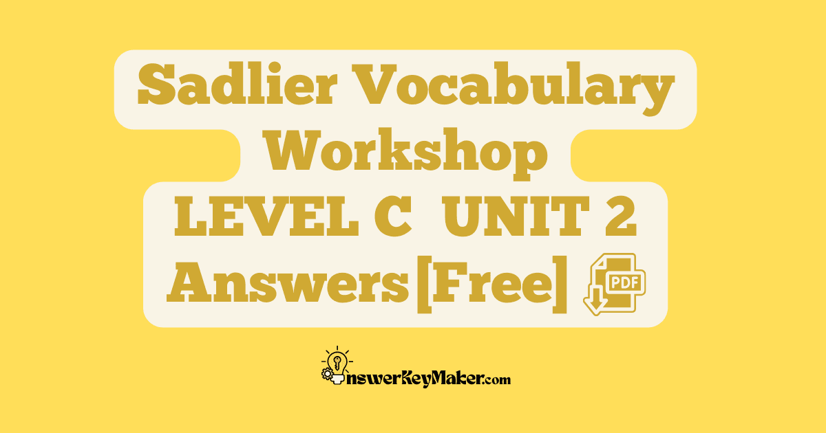 Download free Sadlier Vocabulary Workshop LEVEL C UNIT 2 PDF with answer key