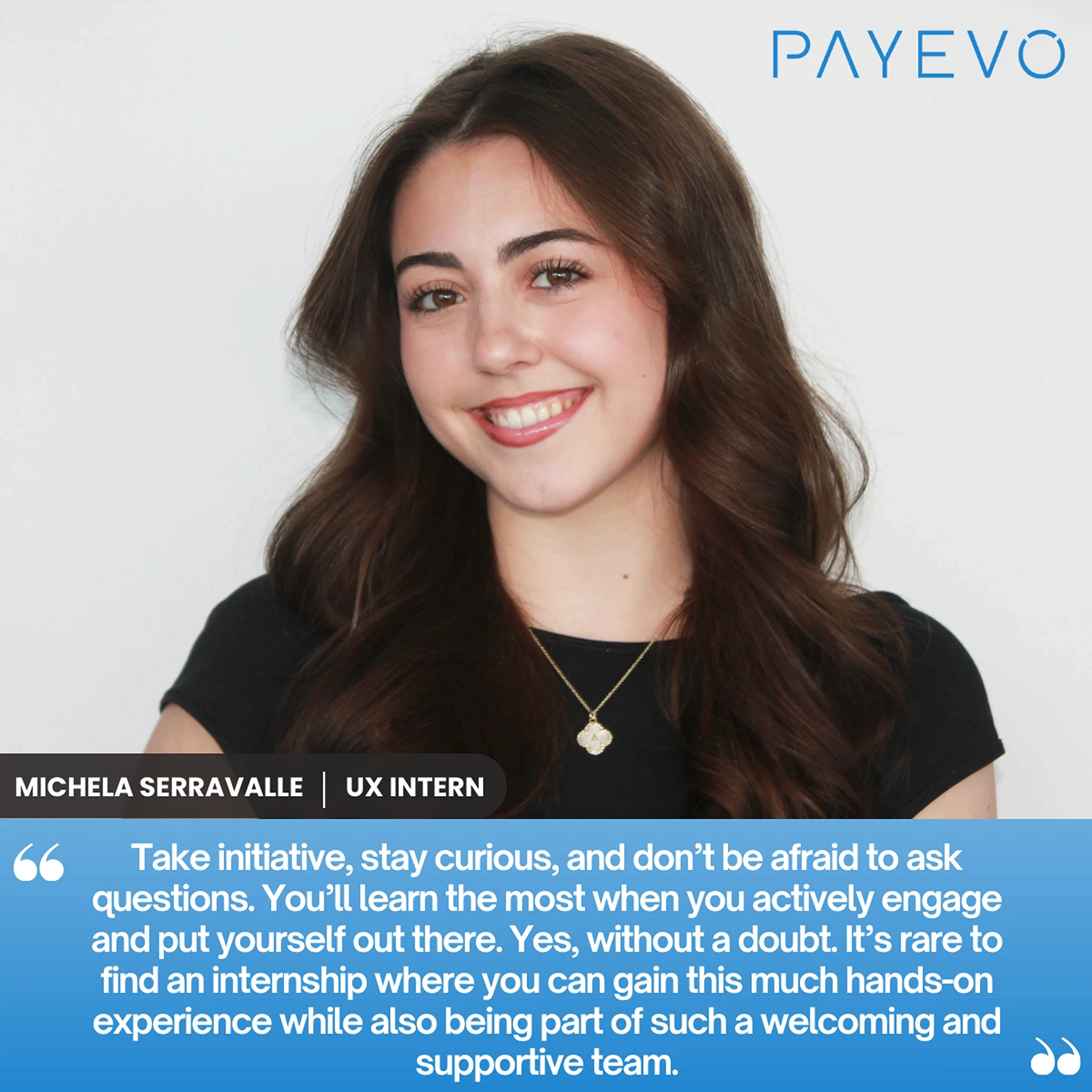 Michela Serravalle, UX Intern at PayEvo, smiling professional headshot with testimonial about taking initiative and gaining hands-on experience