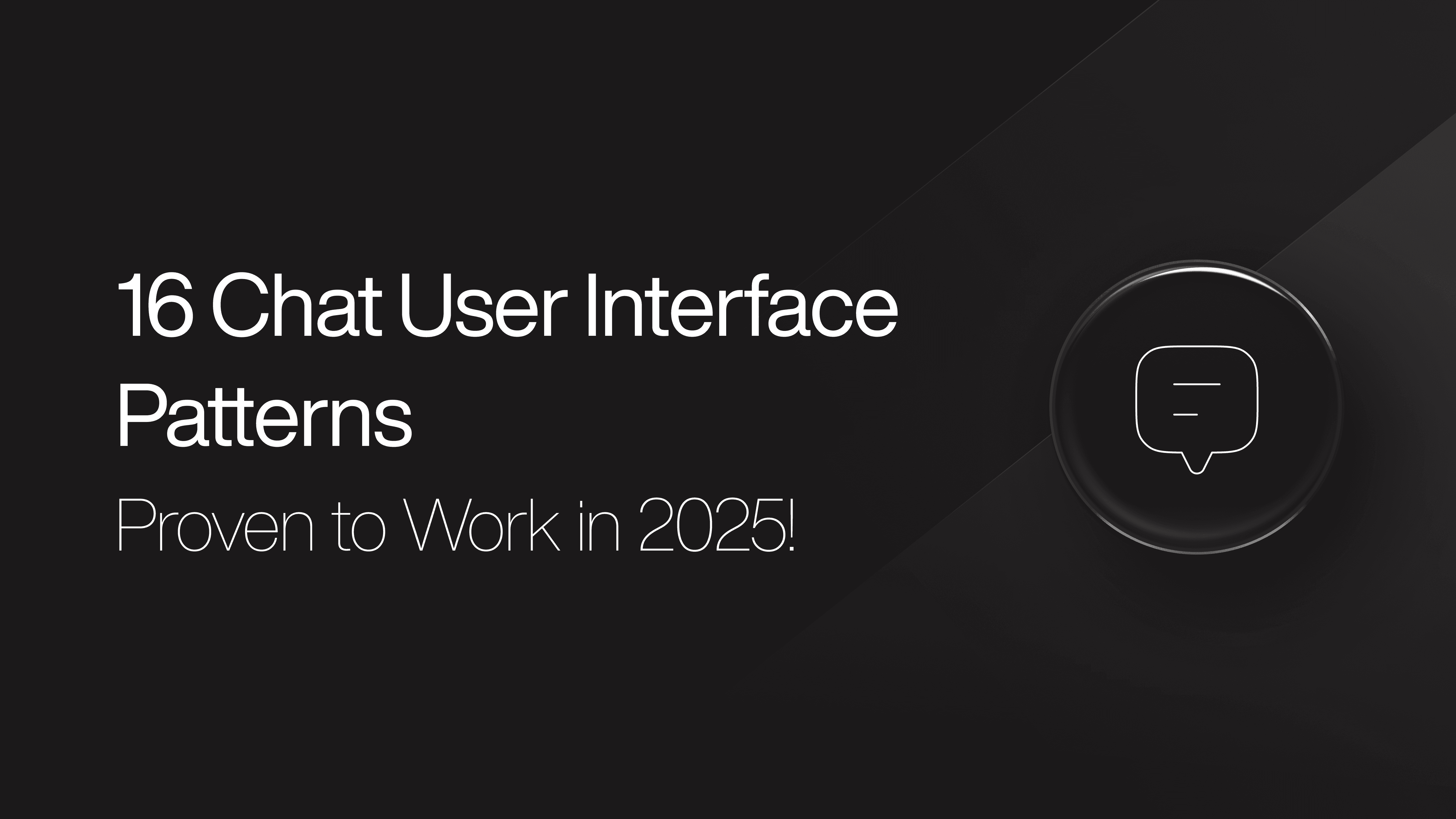 16 Chat User Interface Design Patterns That Actually Work in 2025