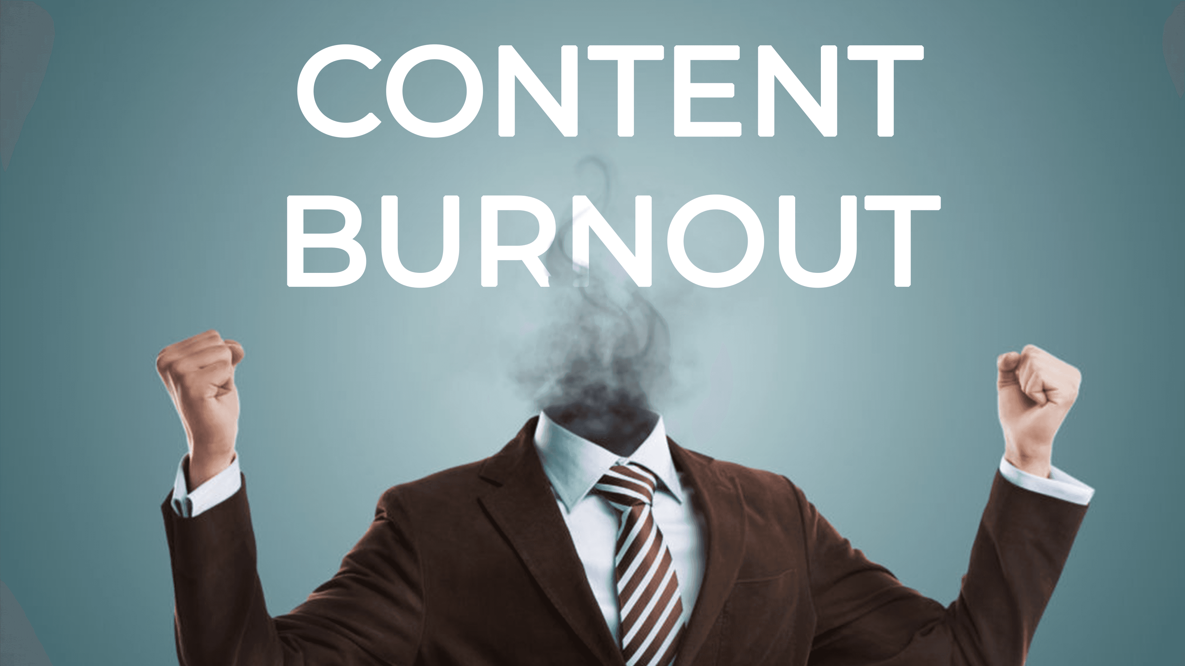 Content Burnout