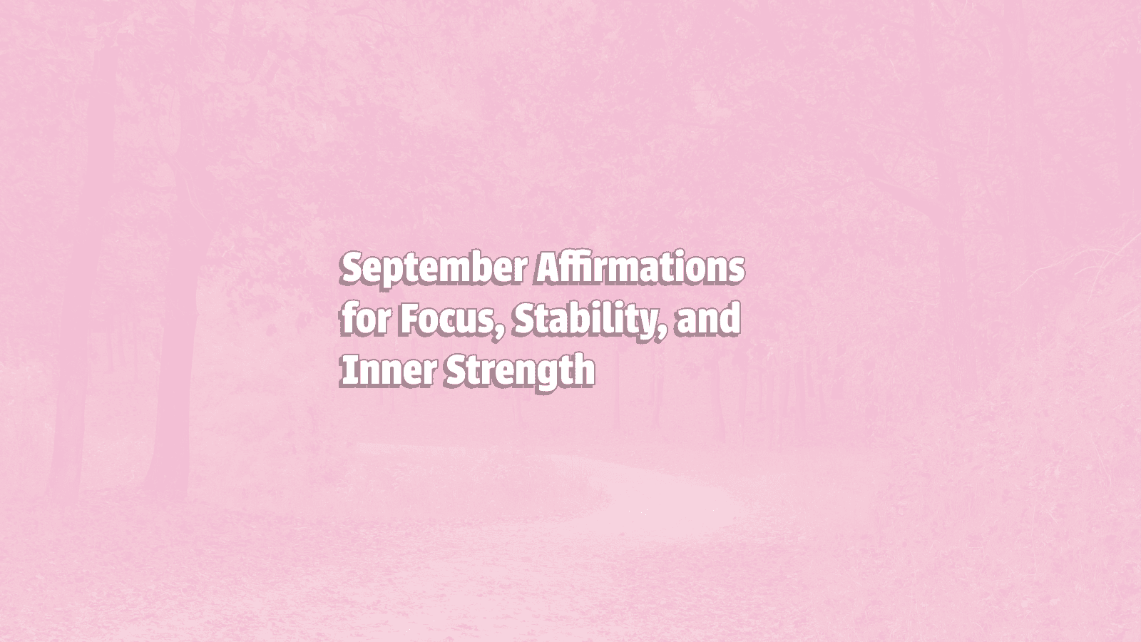 Image promoting affirmations for focus, stability and inner strength