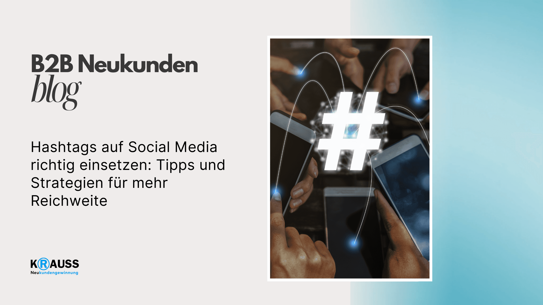 Hashtags auf Social Media richtig einsetzen: Tipps und Strategien für mehr Reichweite