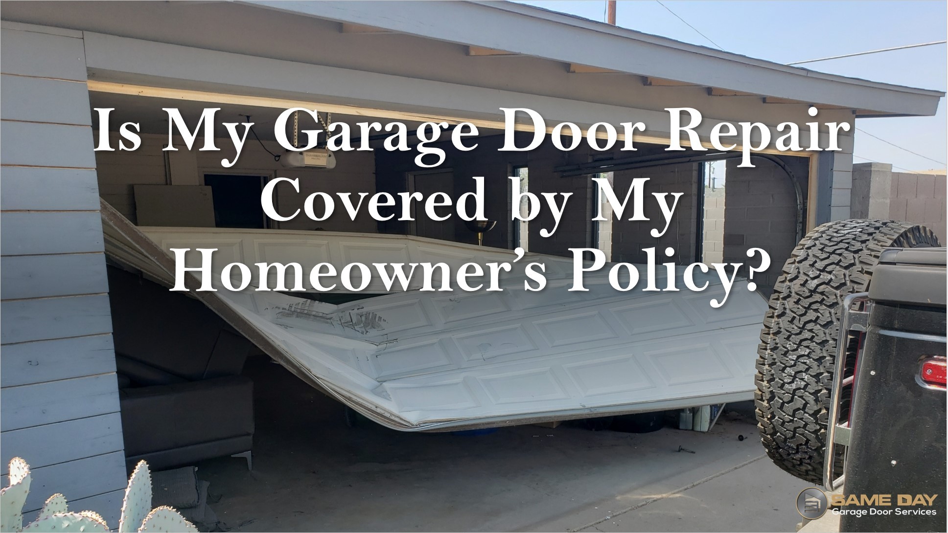 Claim Damaged door on homeowner's policy|Garage Door Repair Covered