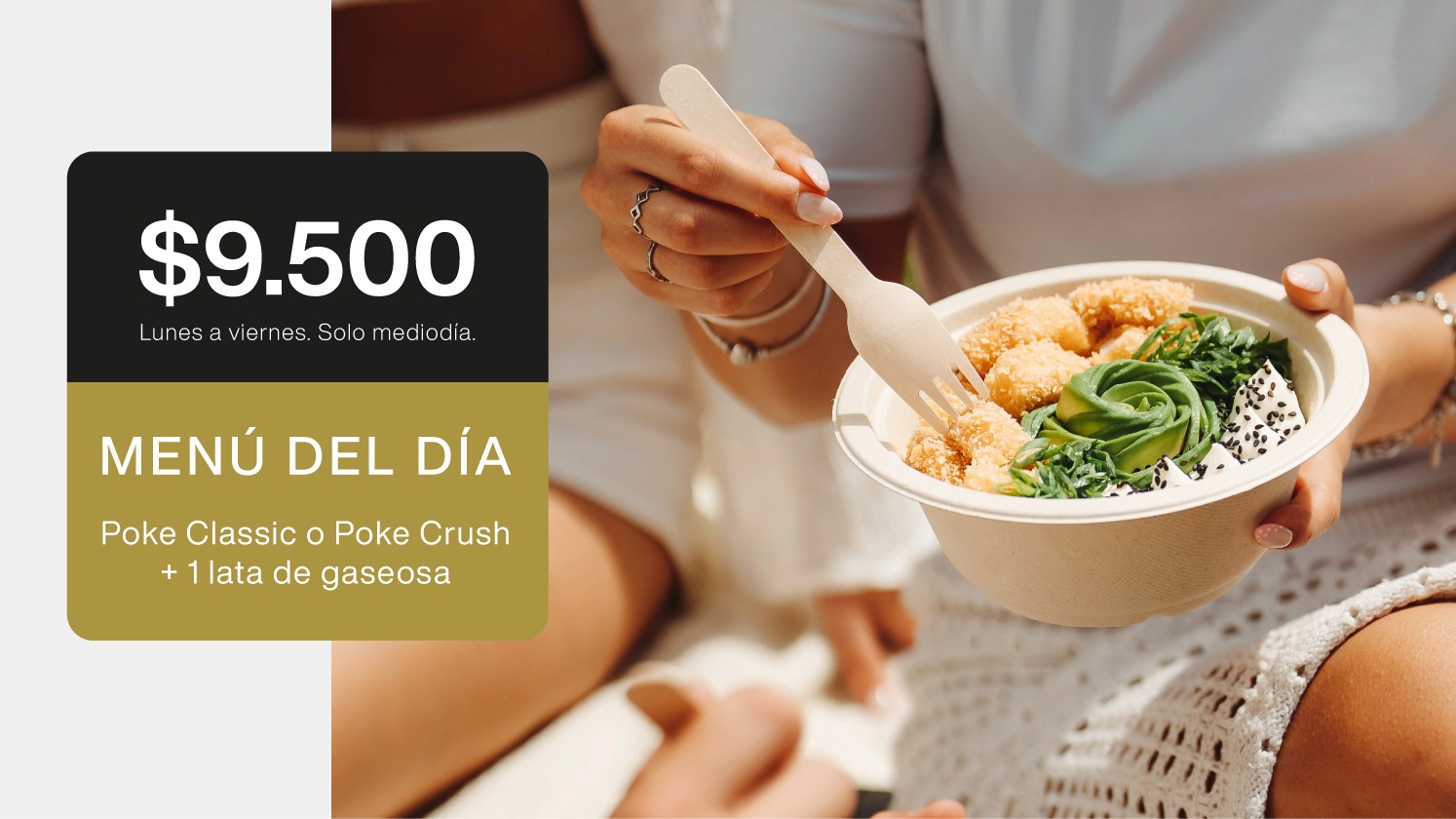 Menú del día $9500 , Poke Classic o Poke Crush con 1 lata de gaseosa