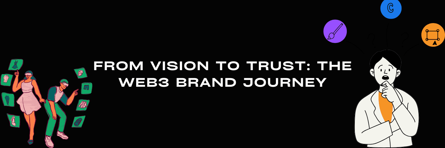 From Vision to Trust: The Web3 Brand Journey