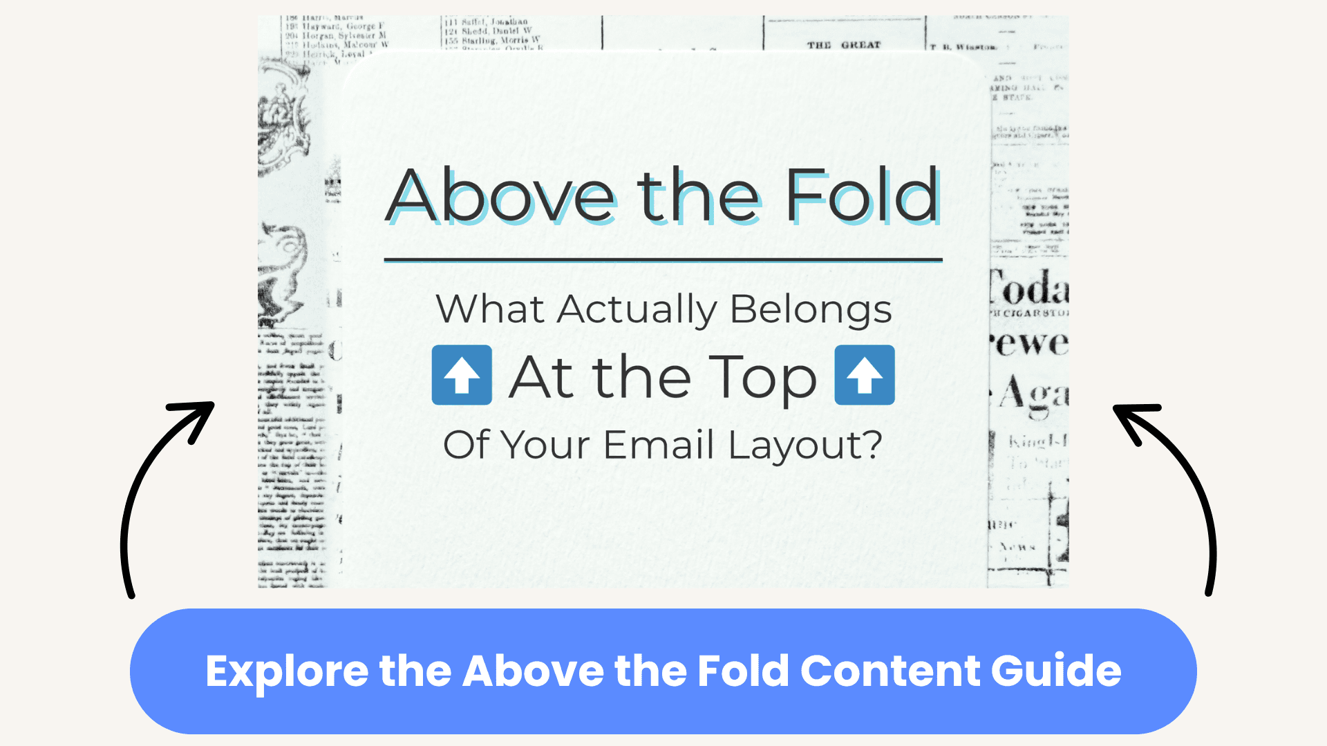 Get the full Above the Fold Email Content Guide