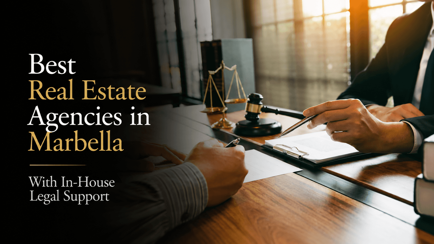 Best Real Estate Agencies in Marbella With In-House Legal Support