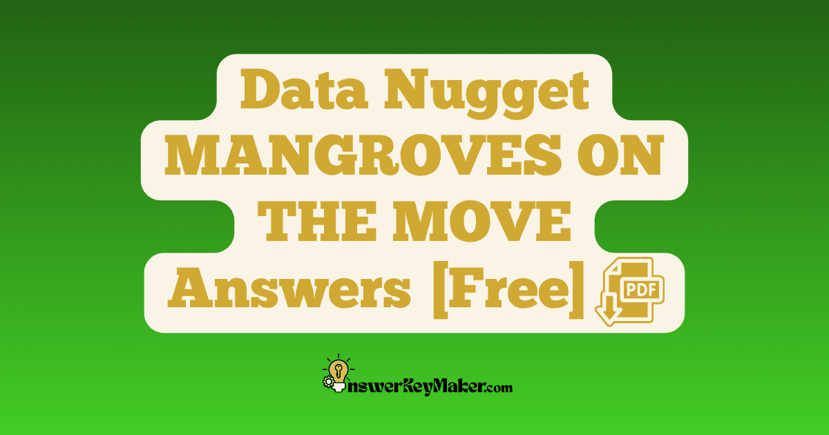 Download Data Nuggets MANGROVES ON THE MOVE Answer Key PDF for Free.