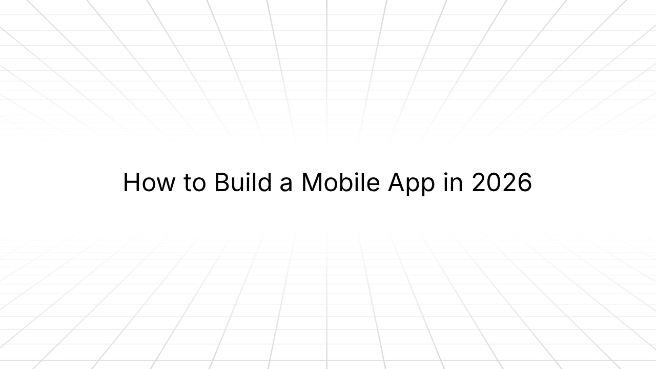 Minimalist slide with a light gray grid background and the centered title text ‘How to Build a Mobile App in 2026.’