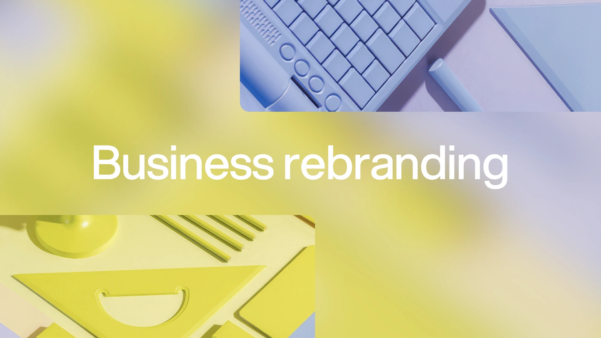 What to consider when rebranding your business?