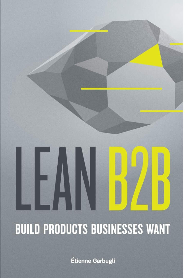  Lean B2B: Build Products Businesses Want