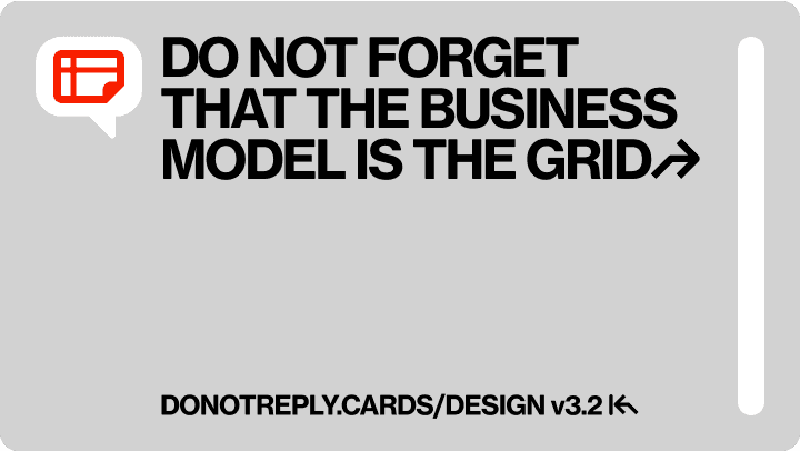 DO NOT FORGET THAT THE BUSINESS MODEL IS THE GRID↱