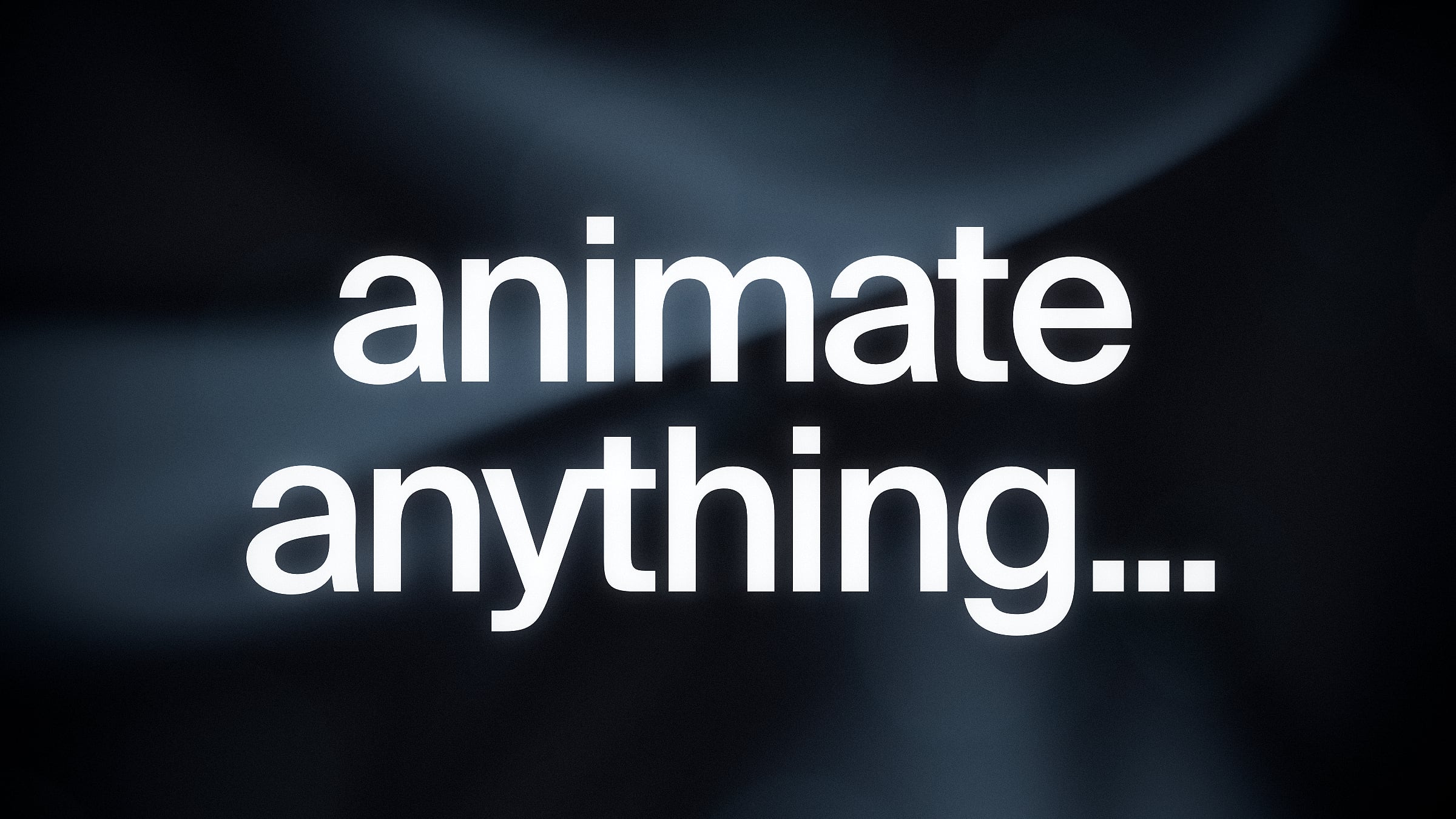 Text saying 'animate anything...' on a dark abstract background
