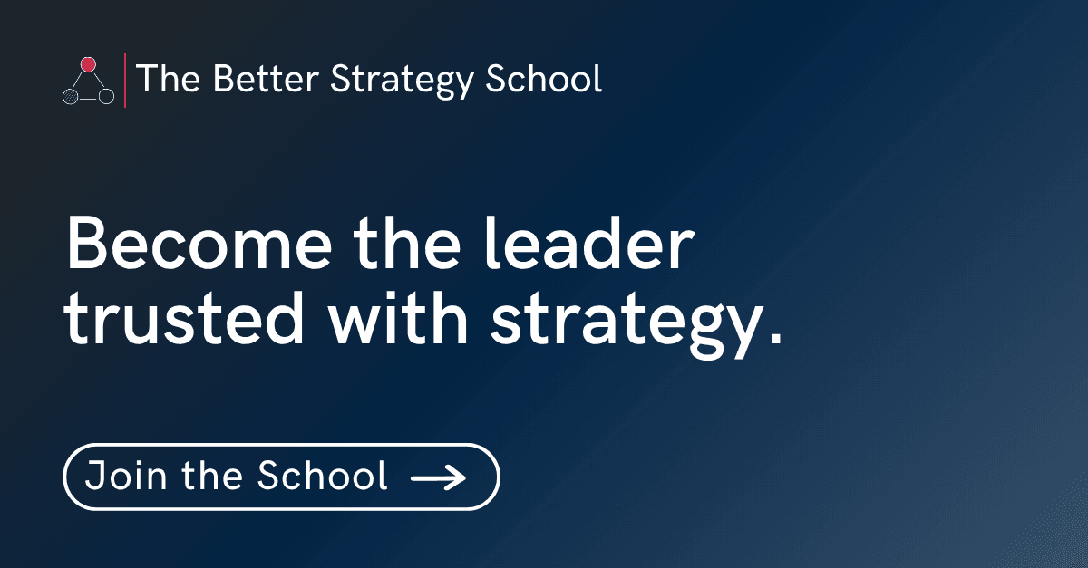 Better Is Not Strategy The Better Strategy School – Where strategy becomes your leadership ...