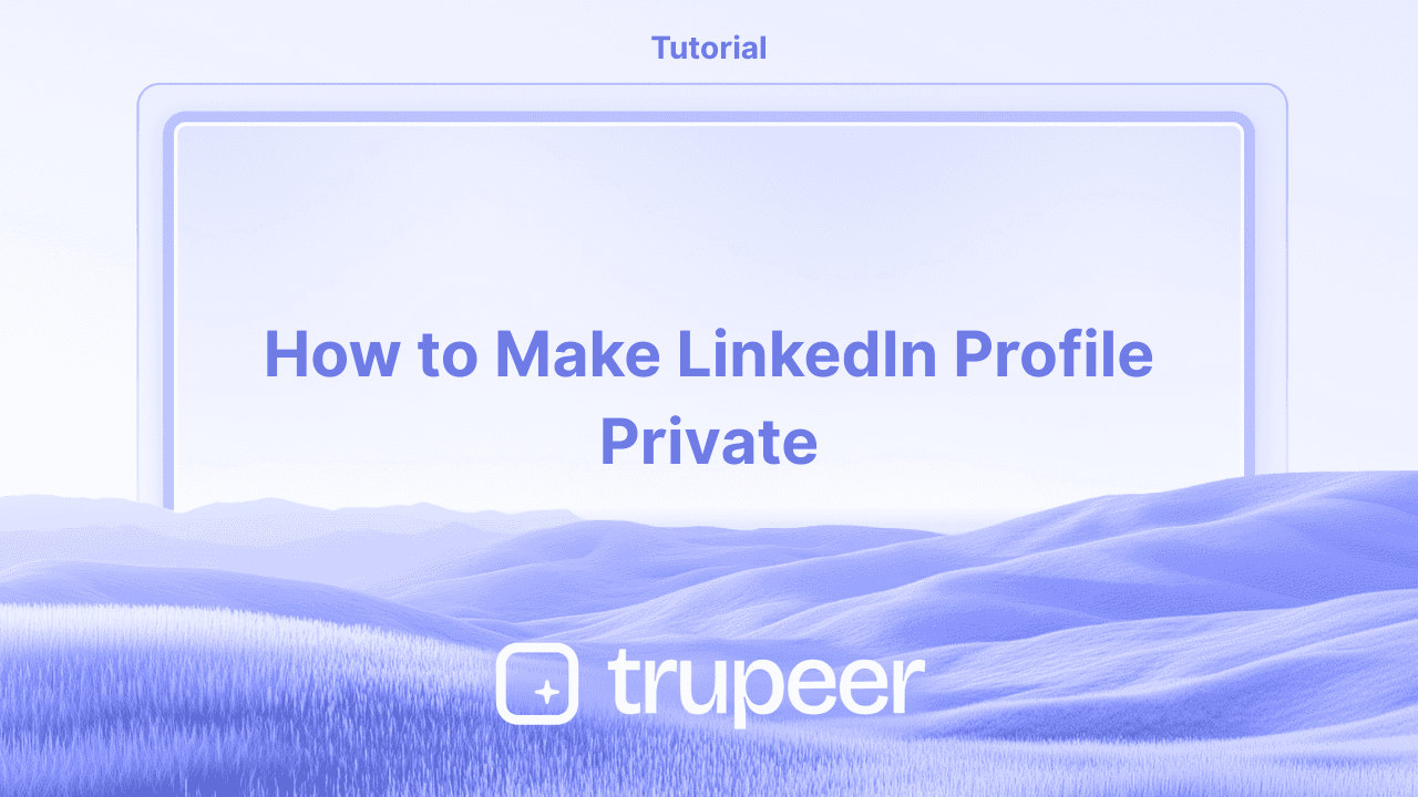 How to Make LinkedIn Profile Private | Trupeer AI Tutorial Video Maker