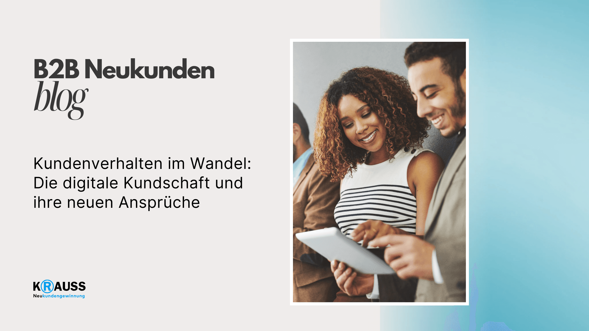 Kundenverhalten im Wandel: Die digitale Kundschaft und ihre neuen Ansprüche