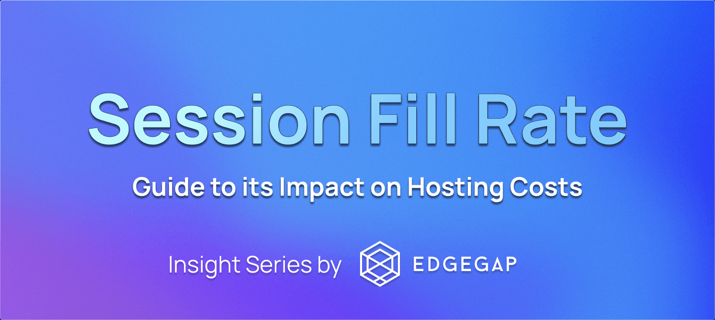 Banner image for the Edgegap Insight Series article on Session Fill Rate: Guide to its Impact on Hosting Costs, displayed on a blue-to-purple gradient background.