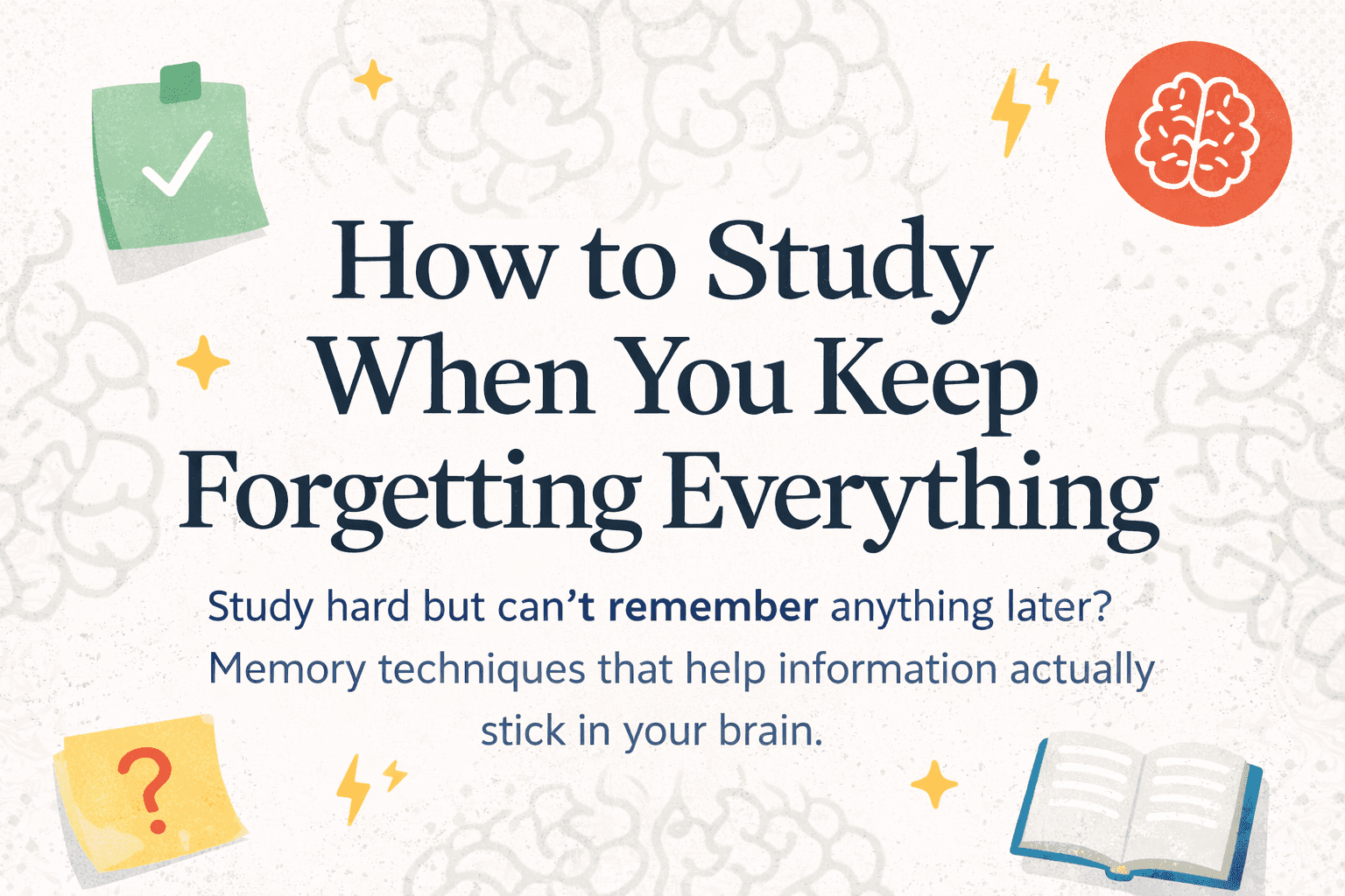 How to Study When You Keep Forgetting Everything, with brain icons, sticky notes, and a book on a background