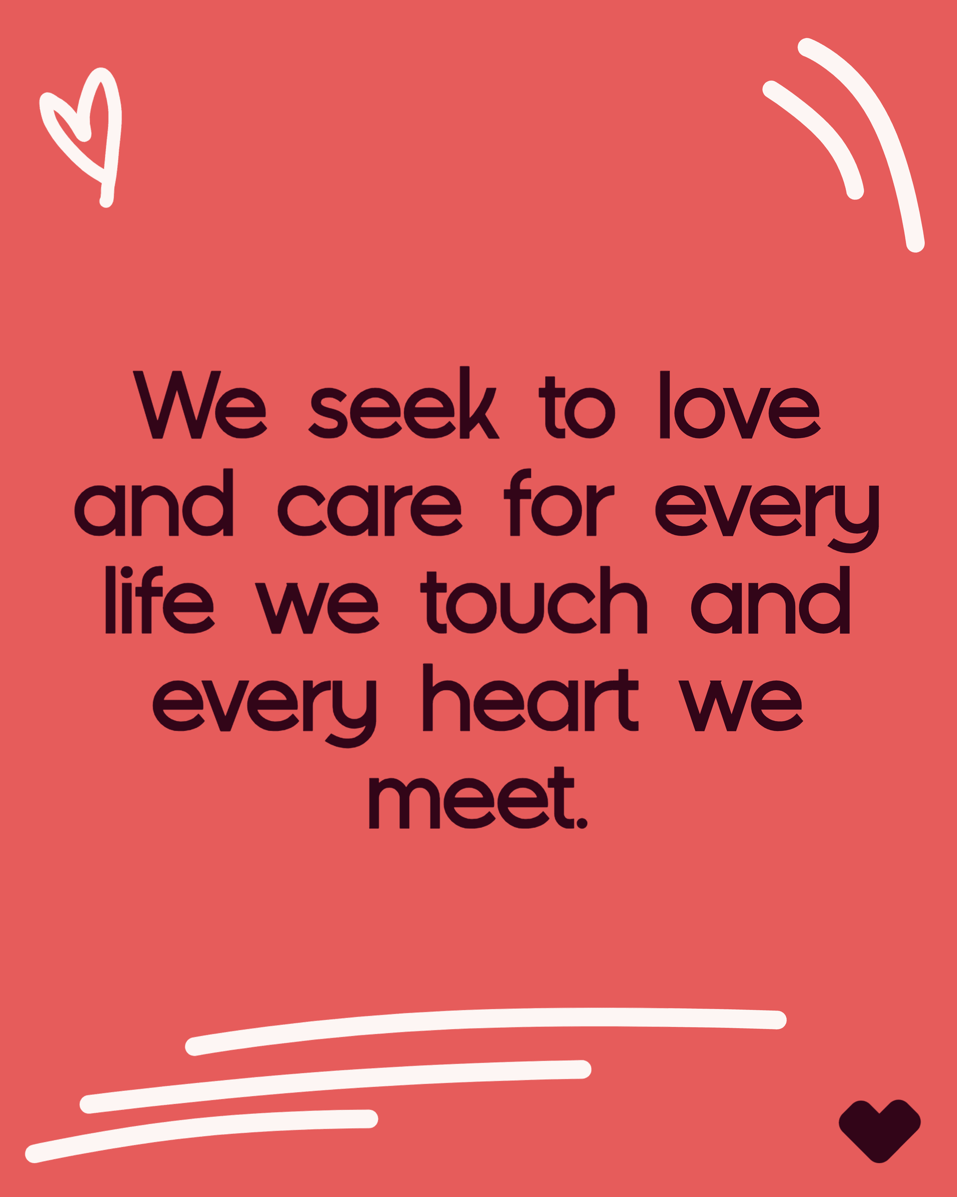 This image features a motivational quote in bold, black font on a coral background, adorned with simple white heart and line illustrations, expressing a message of love and care for others.