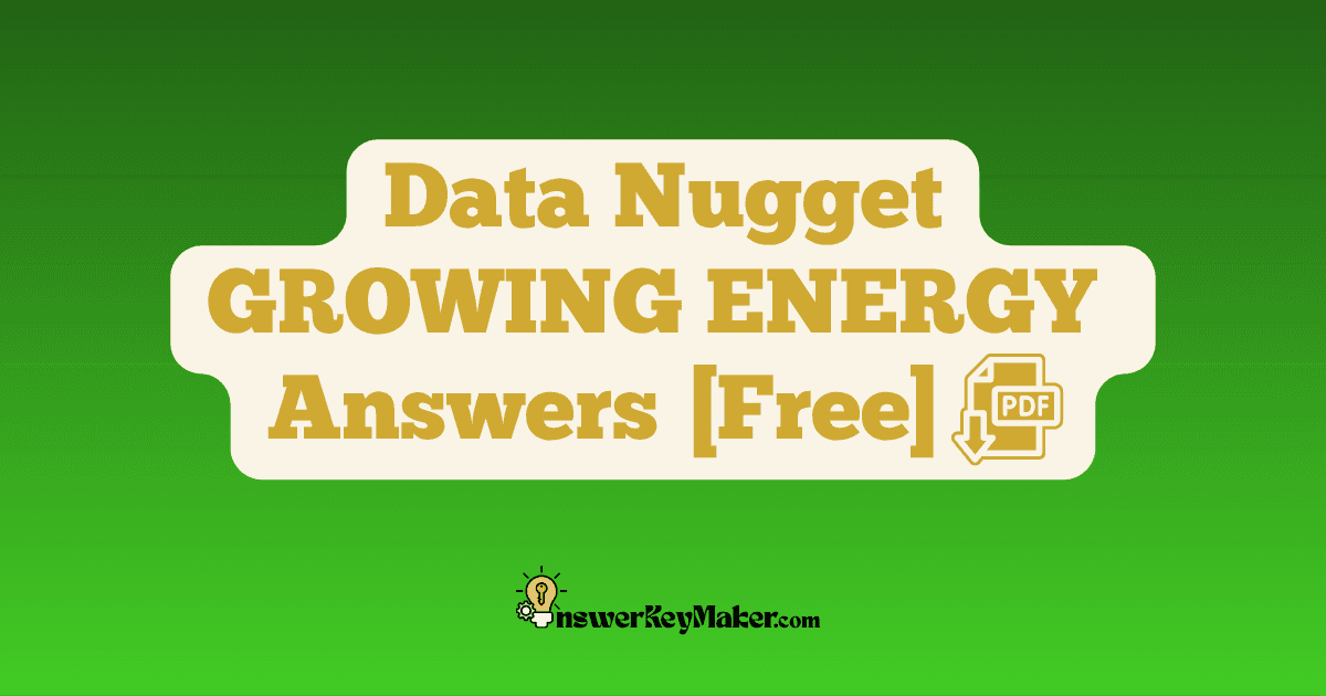Download Data Nuggets GROWING ENERGY Answer Key PDF for Free.