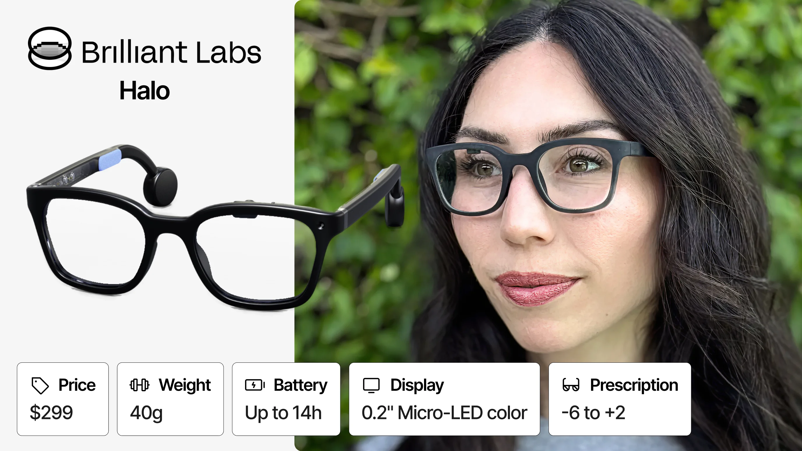 Brilliant Labs Halo smart glasses product card showing the device at $299, 40g weight, up to 14 hours battery, 0.2-inch Micro-LED color display, and prescription support from -6 to +2, alongside a woman wearing Halo smart glasses outdoors