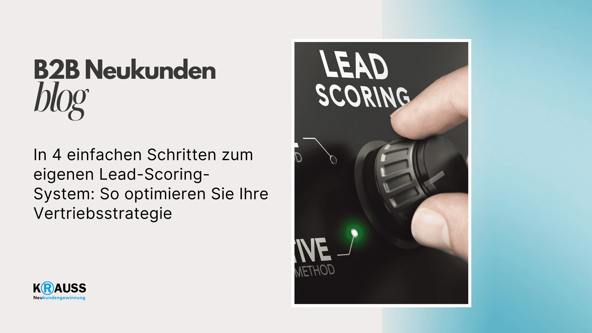 In 4 einfachen Schritten zum eigenen Lead-Scoring-System: So optimieren Sie Ihre Vertriebsstrategie