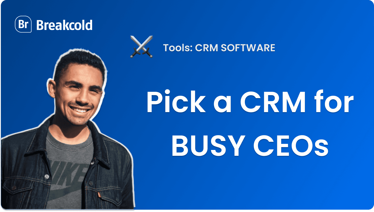 How to pick a CRM for your Sales Team as a BUSY CEO
