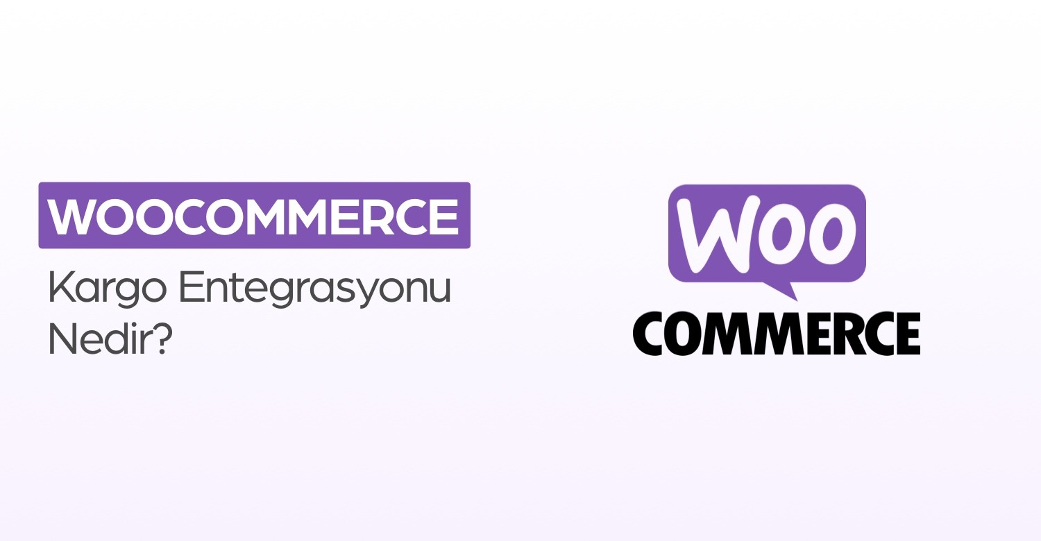 WooCommerce Kargo Entegrasyonu Nedir?