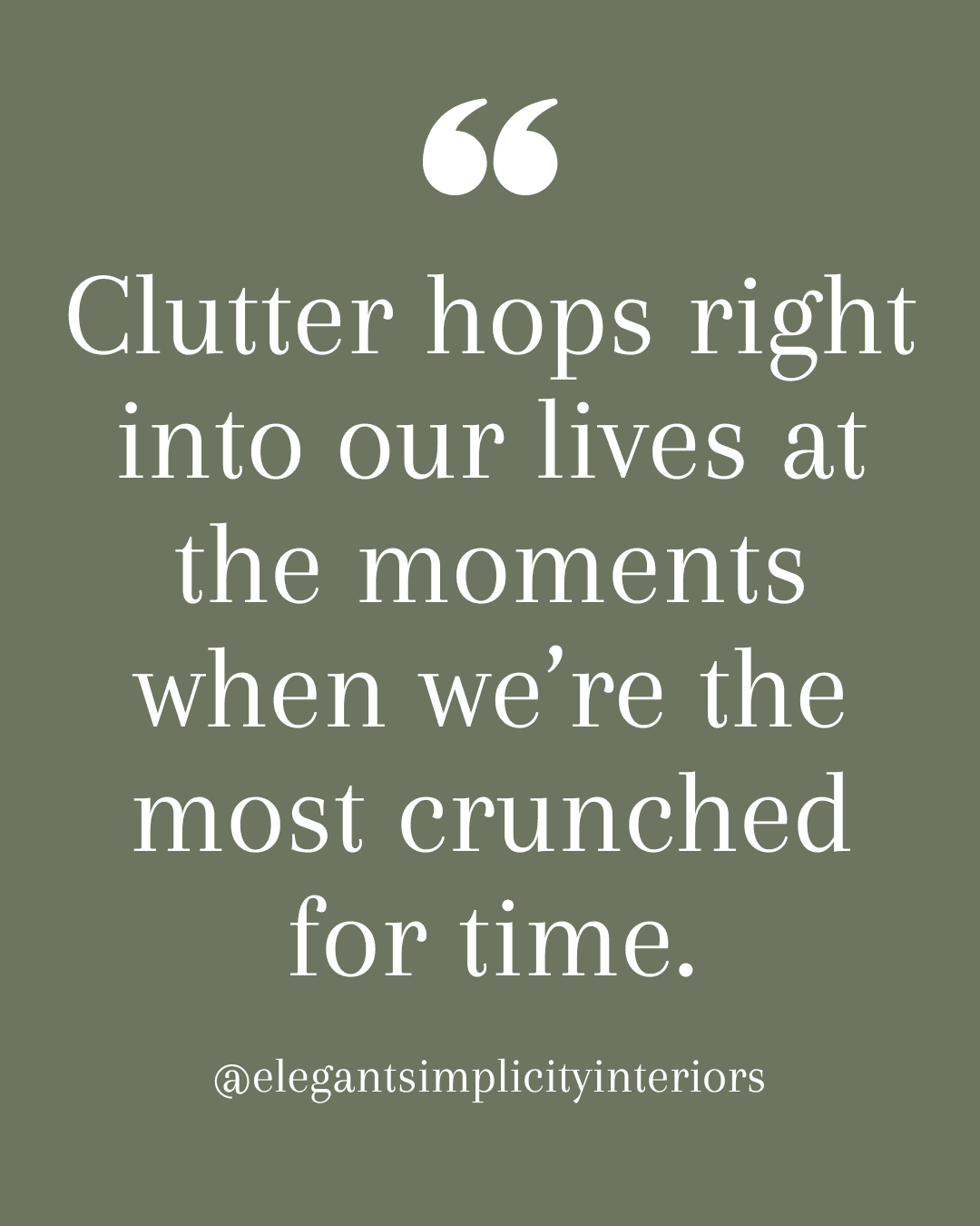 “Clutter hops right into our lives at the moments when we’re the most crunched for time,” quote about holiday decluttering by professional design and organizing firm Elegant Simplicity in Bellevue, Washington.