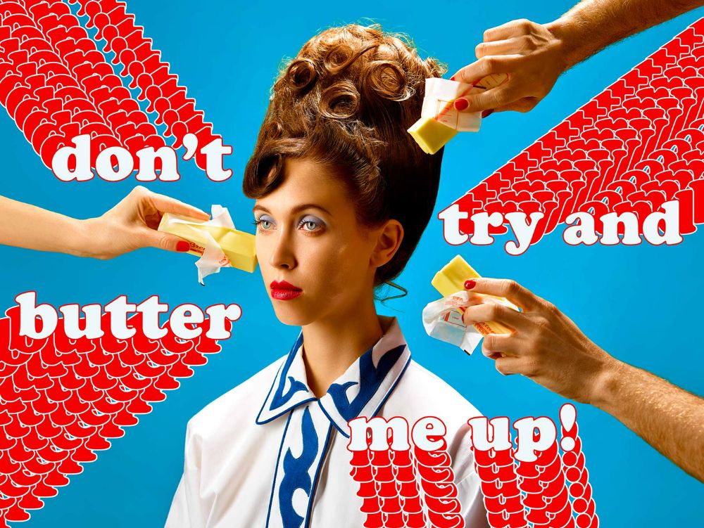 don't try butter and me up