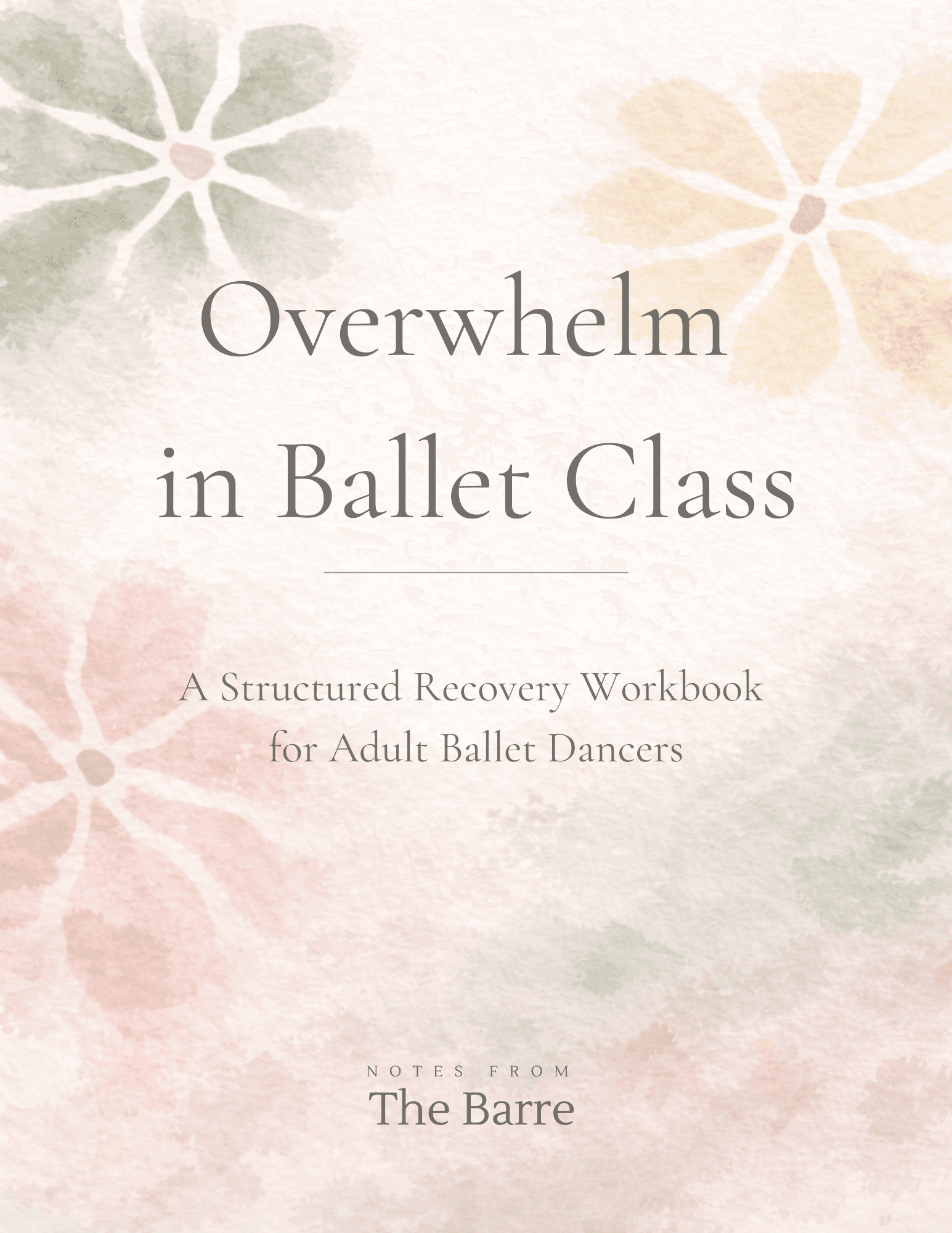 Printable “Overwhelm in Ballet Class” workbook for adult ballet dancers with soft pastel floral cover.
